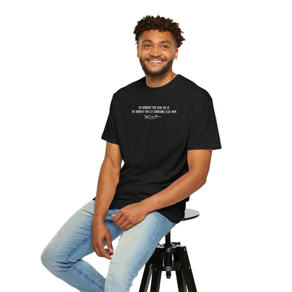 YOU GIVE UP - STATEMENT TEE