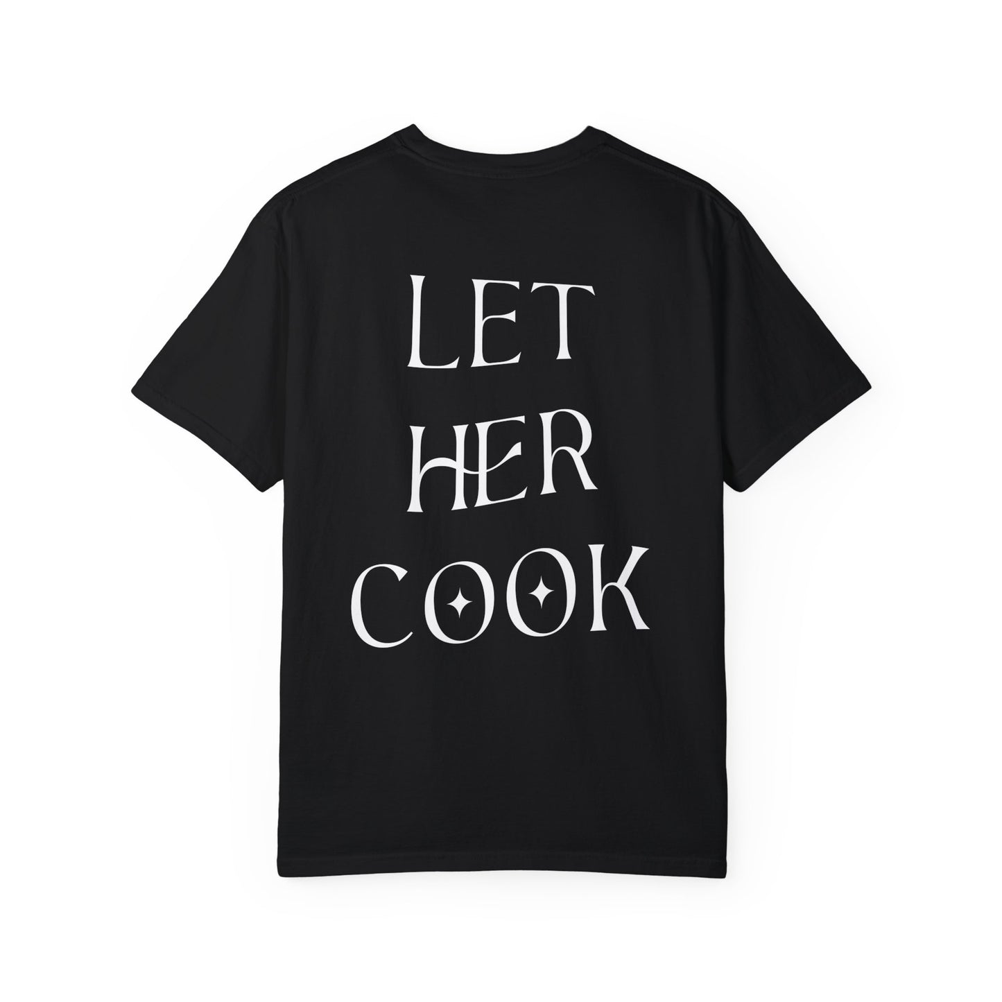 LEGACY TEES - LET HER COOK (White Text)