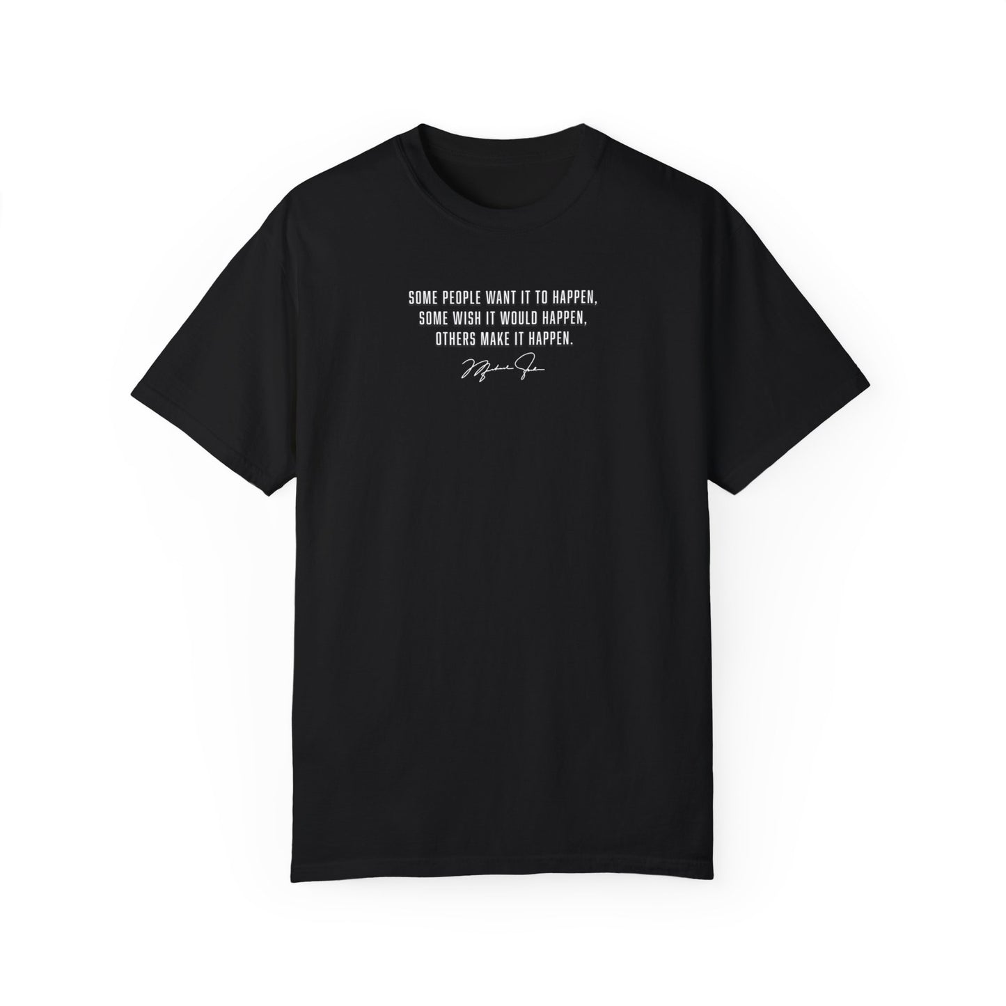 MAKE IT HAPPEN - STATEMENT TEE