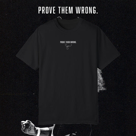 PROVE THEM WRONG - STATEMENT TEE