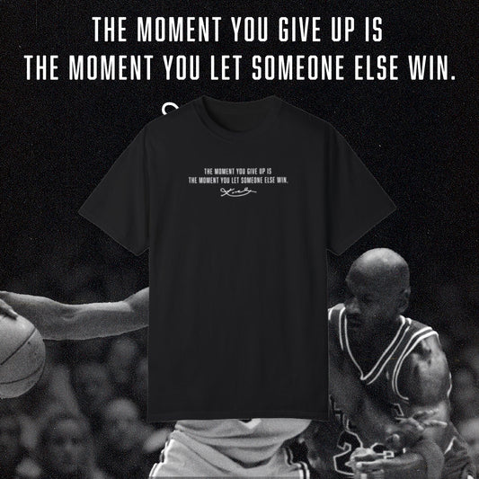 YOU GIVE UP - STATEMENT TEE